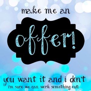 Make me an offer!  All reasonable offers welcome & accepted!